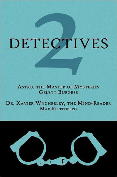 Cover for Max Rittenberg · 2 Detectives: Astro, the Master of Mysteries / Dr. Xavier Wycherley, the Mind-reader (Paperback Book) (2011)