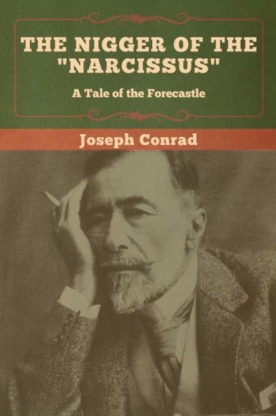 The Nigger of the "Narcissus" - Joseph Conrad - Bøger - Bibliotech Press - 9781618959034 - 7. januar 2020