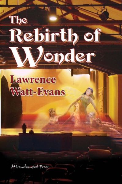 Cover for Lawrence Watt-evans · The Rebirth of Wonder (Paperback Book) (2012)