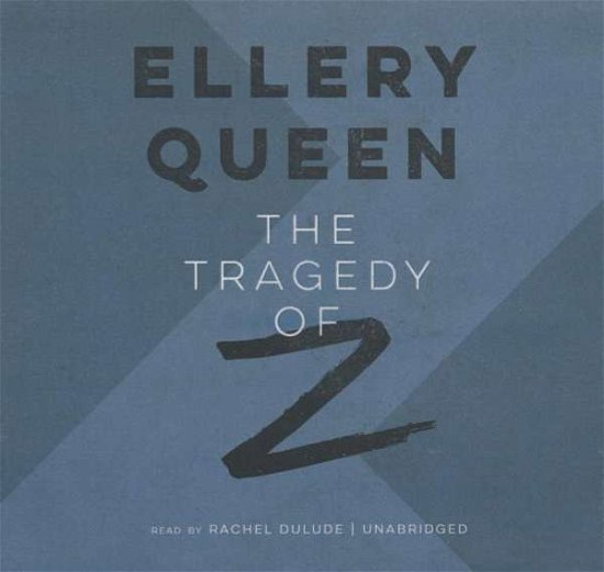 Cover for Ellery Queen · The Tragedy of Z (Drury Lane Mysteries) (Audiobook (CD)) [Unabridged edition] (2014)