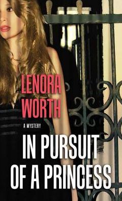 Cover for Lenora Worth · In Pursuit of a Princess (Center Point Christian Mysteries) (Hardcover Book) [Lrg edition] (2014)