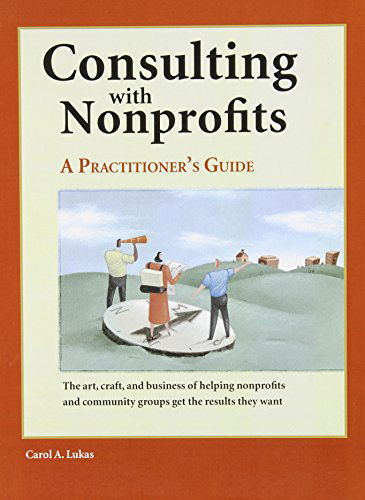 Cover for Carol A. Lukas · Consulting With Nonprofits: A Practitioner's Guide (Hardcover Book) (1998)