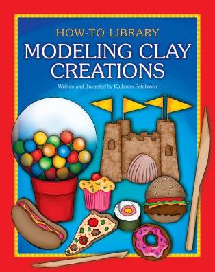 Cover for Kathleen Petelinsek · Modeling Clay Creations (How-to Library) (Paperback Book) (2014)