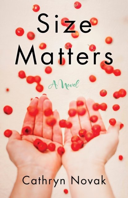 Cover for Cathryn Novak · Size Matters: A Novel (Paperback Book) (2017)
