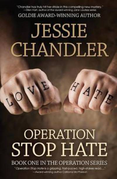 Cover for Jessie Chandler · Operation Stop Hate: Book One in the Operation Series (Paperback Book) (2015)