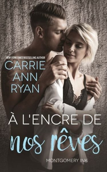 Cover for Carrie Ann Ryan · À l?encre de nos rêves : Montgomery Ink (Paperback Book) (2021)