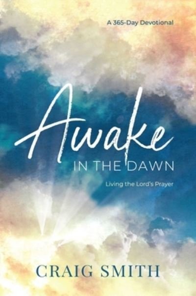Cover for Craig Smith · Awake in the Dawn (Hardcover bog) (2022)