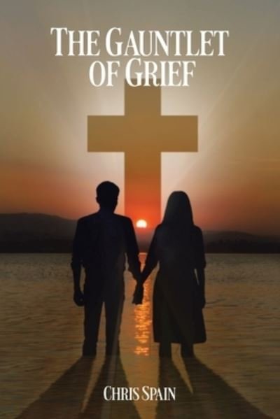 Chris Spain · Gauntlet of Grief (Book) (2023)