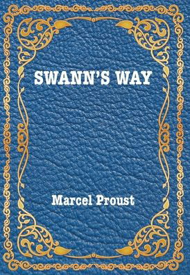 Cover for Marcel Proust · Swann's Way (Hardcover Book) (2019)