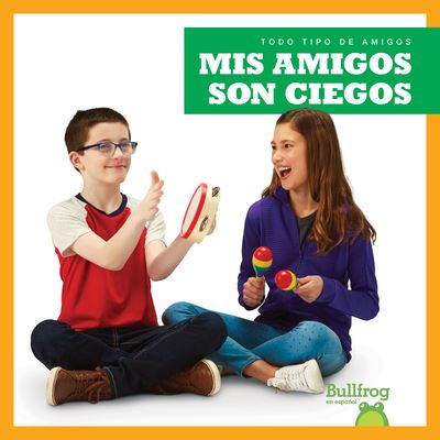 Cover for Kirsten Chang · Mis amigos son ciegos (Hardcover Book) (2019)