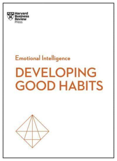 Good Habits (HBR Emotional Intelligence Series) - HBR Emotional Intelligence Series - Harvard Business Review - Livros - Harvard Business Review Press - 9781647825034 - 25 de abril de 2023