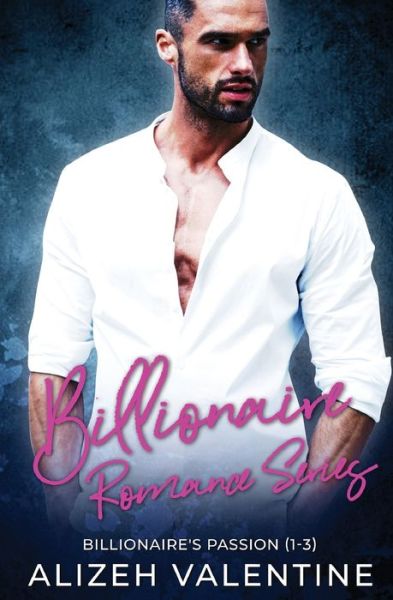 Cover for Alizeh Valentine · Billionaire Romance Series: Billionaire's Passion 1-3 (Paperback Book) (2020)