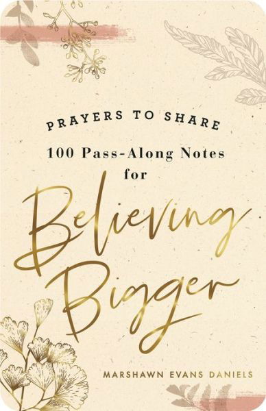 Prayers to Share: Believing Bigger - Marshawn Evans Daniels - Books - DAYSPRING - 9781648703034 - August 23, 2021