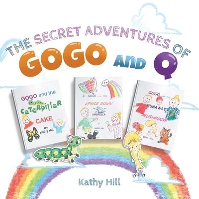 Cover for Katherine Hill · The Secret Adventures of Gogo and Q (Paperback Book) (2021)