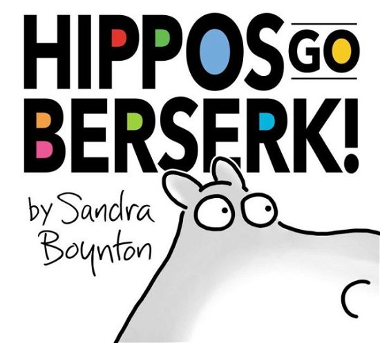 Cover for Sandra Boynton · Hippos Go Berserk! (Hardcover bog) (2022)