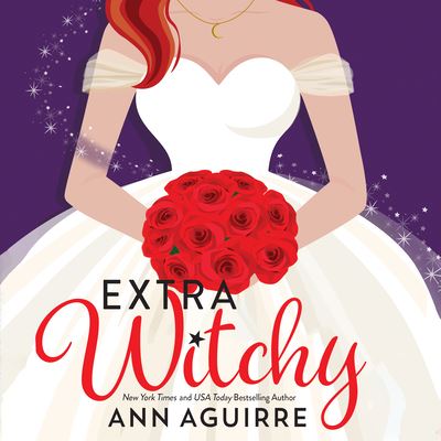 Cover for Ann Aguirre · Extra Witchy (CD) (2022)