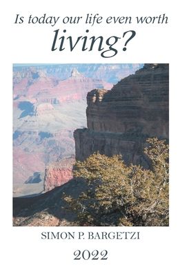 Cover for Simon P Bargetzi · Is Today Our Life Even Worth Living? (Hardcover Book) (2022)