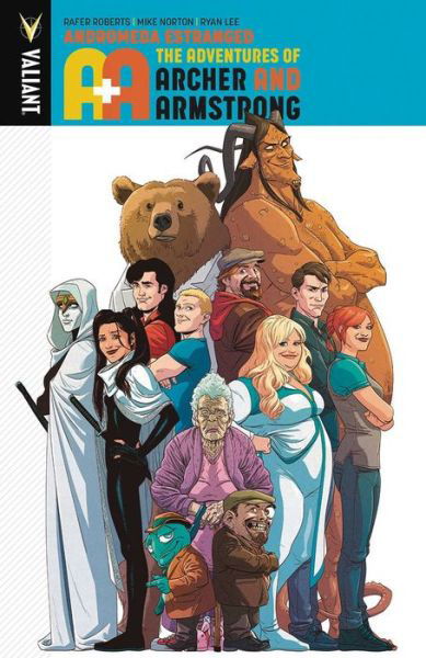 A&A: The Adventures of Archer & Armstrong Volume 3: Andromeda Estranged - A&A ADV OF ARCHER & ARMSTRONG TP - Rafer Roberts - Książki - Valiant Entertainment - 9781682152034 - 6 czerwca 2017