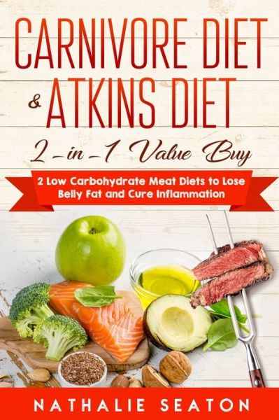 Cover for Nathalie Seaton · Carnivore Diet &amp; Atkins Diet (Paperback Book) (2019)