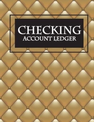 Checking Account Ledger - Charles Brown - Bøger - Independently Published - 9781710721034 - 23. november 2019