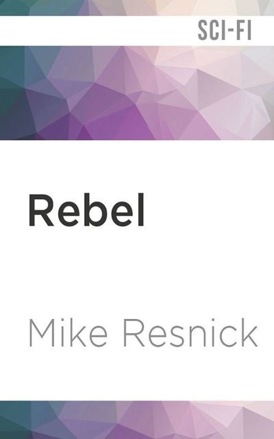 Cover for Mike Resnick · Rebel (CD) (2022)