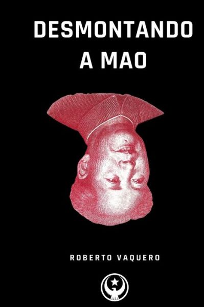 Desmontando a Mao - Roberto Vaquero - Książki - Blurb - 9781715755034 - 23 sierpnia 2024