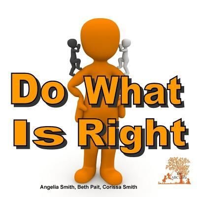 Cover for Angelia Smith · Do What Is Right (Paperback Book) (2018)