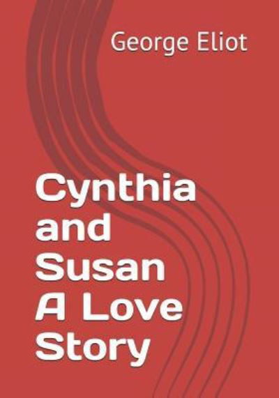 Cover for George Eliot · Cynthia and Susan A Love Story (Pocketbok) (2018)