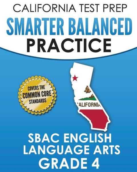 Cover for C Hawas · CALIFORNIA TEST PREP Smarter Balanced Practice SBAC English Language Arts Grade 4 (Paperback Book) (2018)