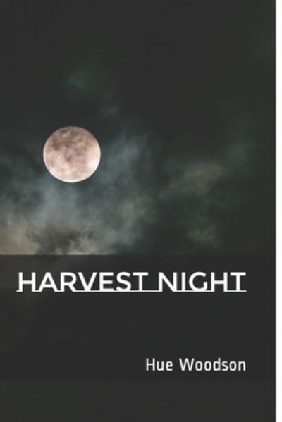 Hue Woodson · Harvest Night (Paperback Book) (2018)