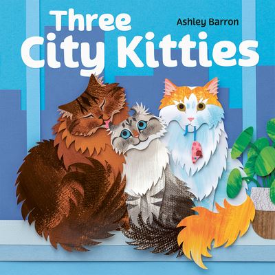 Three City Kitties - Ashley Barron - Books - Owlkids Books Inc. - 9781771476034 - September 17, 2024