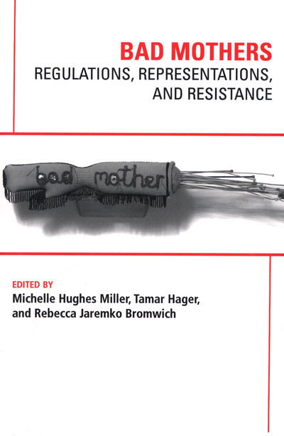 Tamar Hager · Bad Mothers: Regulations, Represetatives and Resistance (Taschenbuch) (2017)