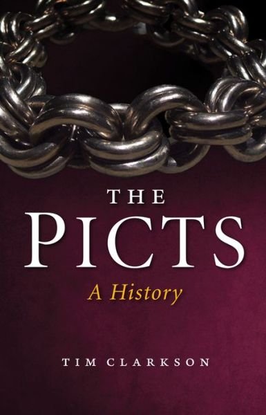 Cover for Tim Clarkson · The Picts: A History (Pocketbok) [New edition] (2016)