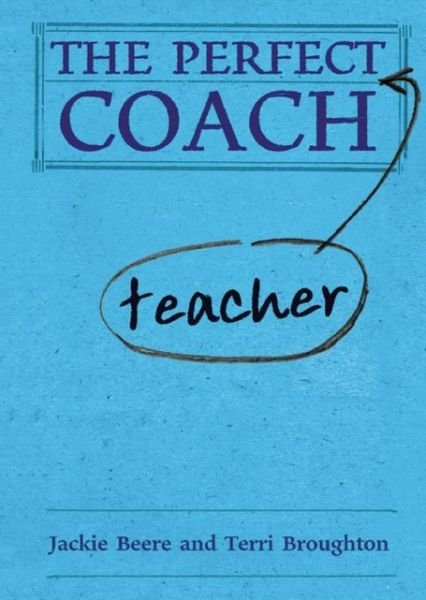 Cover for Beere, Jackie, MBA OBE · The Perfect (Teacher) Coach - Perfect series (Hardcover bog) (2013)