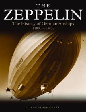 Cover for Chris Chant · Zeppelin: The History of German Airships 1900-1937 - Golden Age of Travel (Paperback Book) (2018)