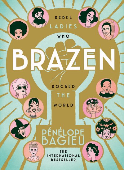 Cover for Penelope Bagieu · Brazen: Rebel Ladies Who Rocked The World (Innbunden bok) (2018)