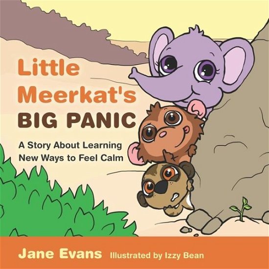 Cover for Jane Evans · Little Meerkat's Big Panic: A Story About Learning New Ways to Feel Calm (Hardcover Book) (2016)