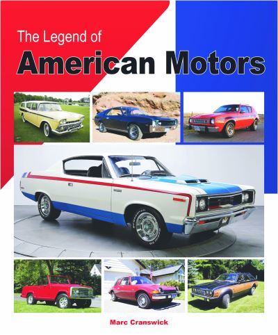 Cover for Marc Cranswick · The Legend of American Motors: The Full History of America's Most Innovative Automaker (Hardcover bog) (2022)