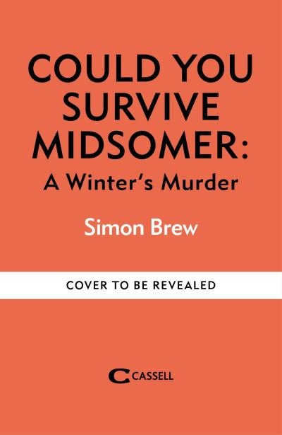 Cover for Simon Brew · Could You Survive Midsomer? – A Winter's Murder: An Official Midsomer Murders Interactive Novel - Midsomer Murders (Gebundenes Buch) (2024)