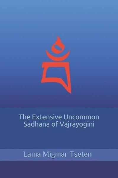 Cover for Lama Migmar Tseten · The Extensive Uncommon Sadhana of Vajrayogini (Paperback Bog) (2019)
