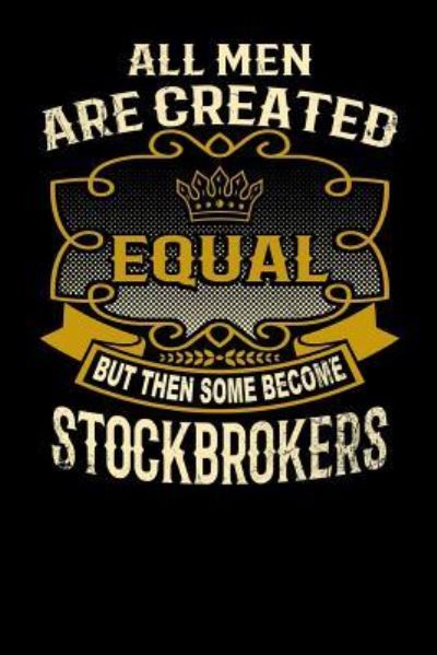 Cover for L Watts · All Men Are Created Equal But Then Some Become Stockbrokers (Paperback Bog) (2019)