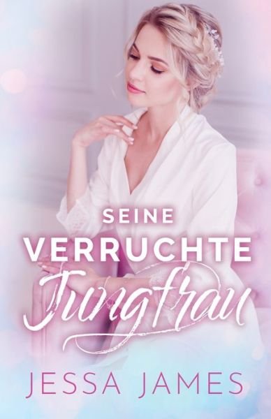 Cover for Jessa James · Seine verruchte Jungfrau (Pocketbok) (2020)