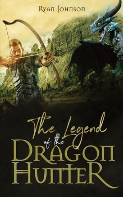 Cover for Ryan Johnson · The Legend of the Dragon Hunter (Paperback Book) (2019)