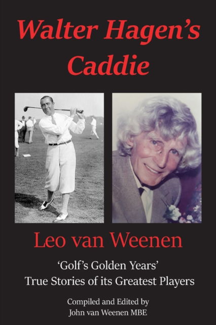 Walter Hagen’s Caddie: ‘Golf’s Golden Years’ True Stories of its Greatest Players - - Books - New Generation Publishing - 9781800316034 - October 12, 2020