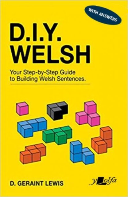 Cover for D Geraint Lewis · D.I.Y. Welsh WITH ANSWERS: Your step-by-step guide to building Welsh sentences (Paperback Bog) [2 Enhanced edition] (2024)