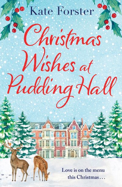 Cover for Kate Forster · Christmas Wishes at Pudding Hall: A gorgeous Christmas romance to sweep you off of your feet! (Paperback Book) (2021)