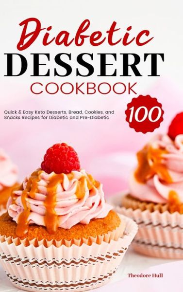 Cover for Theodore Hull · Diabetic Dessert Cookbook (Hardcover Book) (2020)