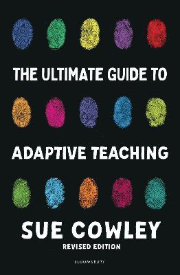 Cover for Sue Cowley · The Ultimate Guide to Adaptive Teaching: Confidently meeting the needs of every learner (Paperback Book) (2025)