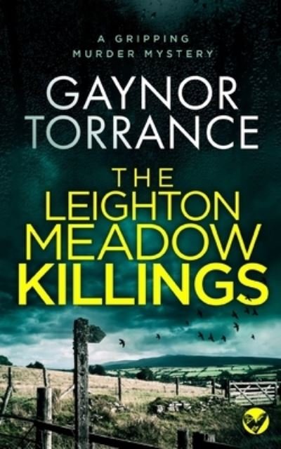 Cover for Gaynor Torrance · LEIGHTON MEADOW KILLINGS a Gripping Murder Mystery (Book) (2022)