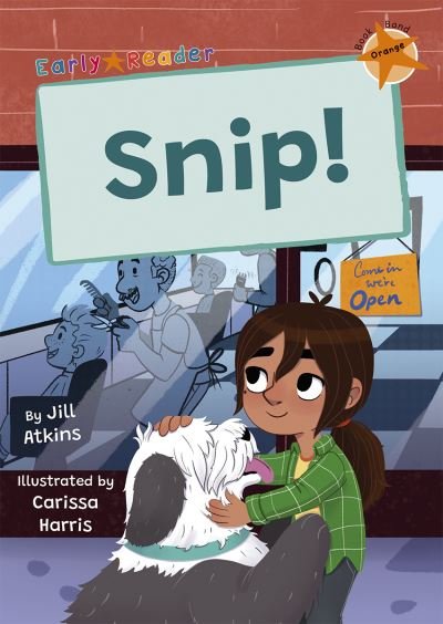 Cover for Jill Atkins · Snip!: (Orange Early Reader) - Maverick Early Readers (Paperback Book) (2024)